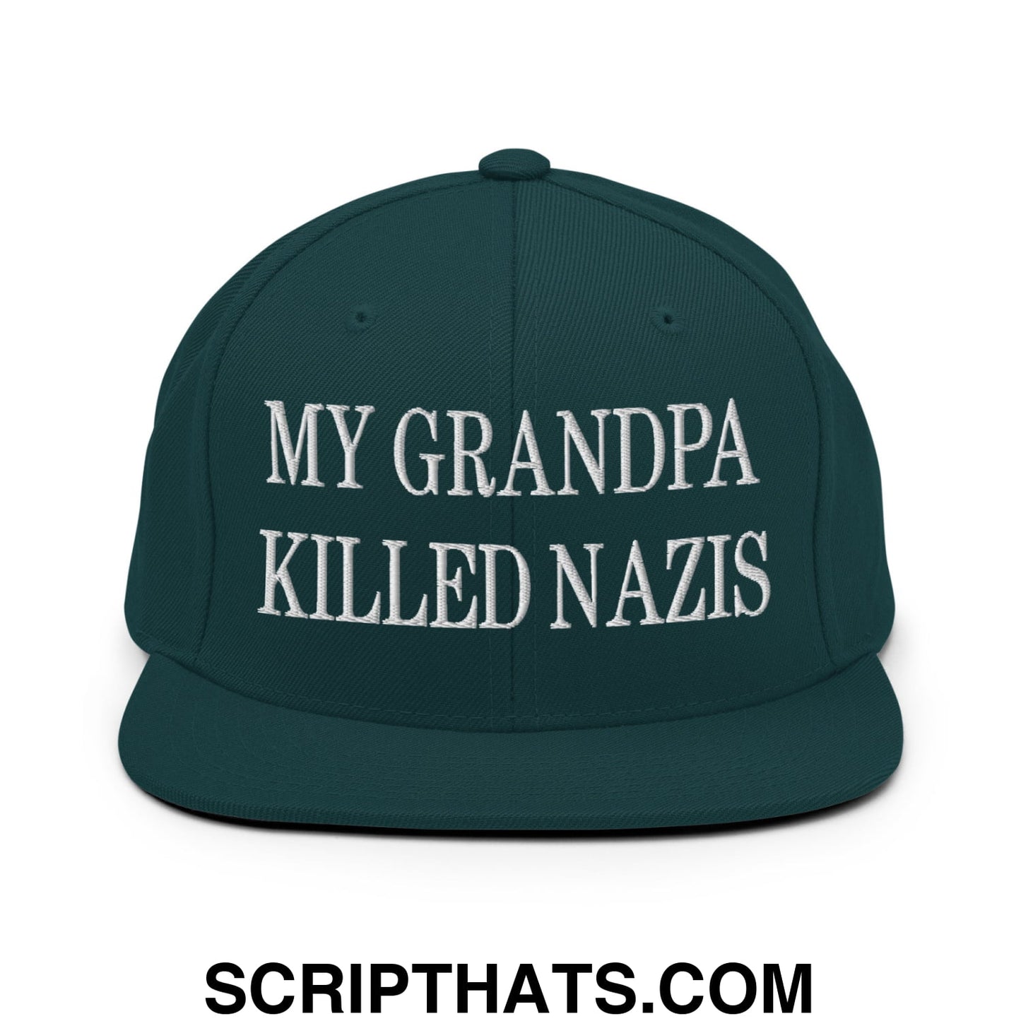 My Grandpa Killed Nazis Embroidered Flat Bill Brim Snapback Hat Spruce