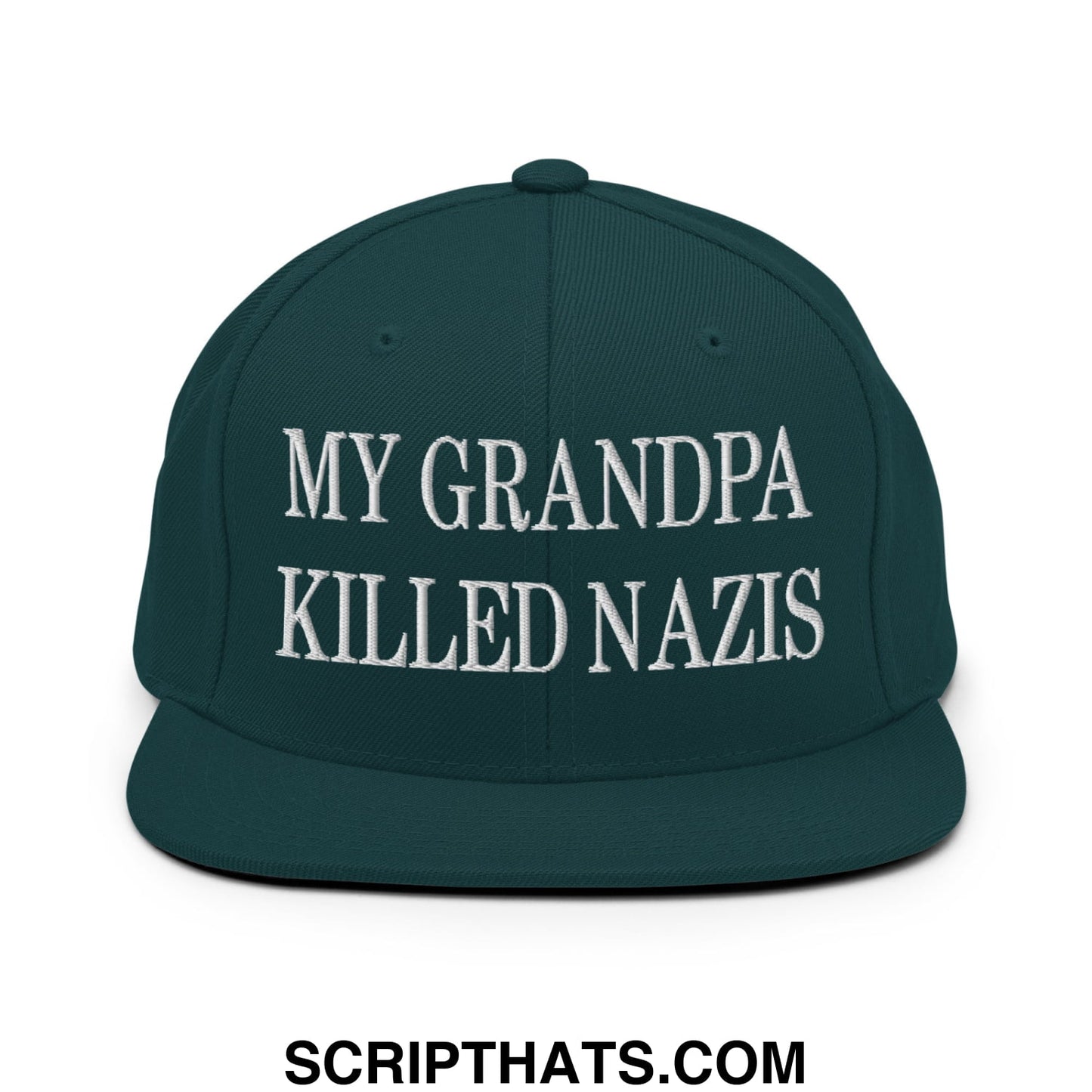My Grandpa Killed Nazis Embroidered Flat Bill Brim Snapback Hat Spruce