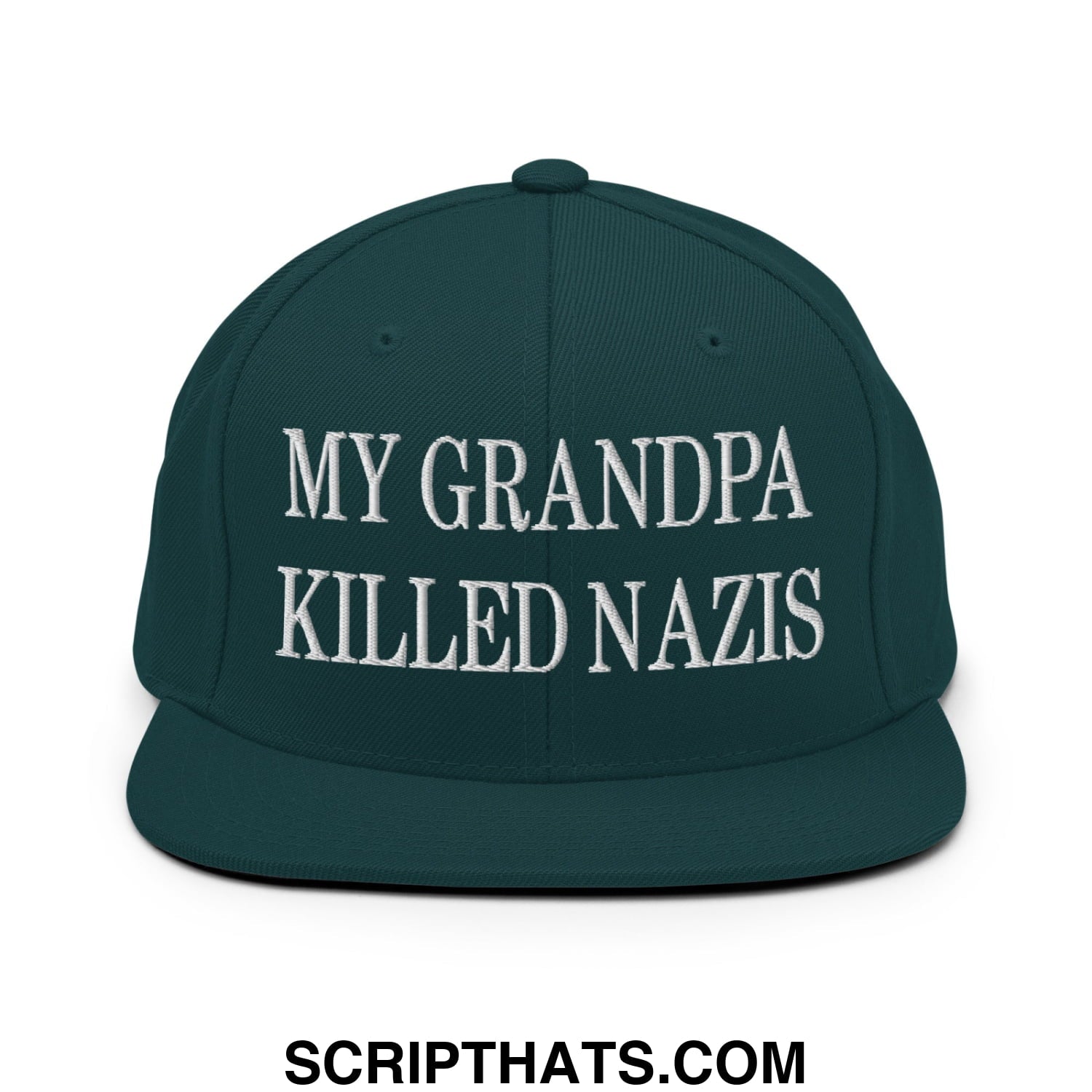 My Grandpa Killed Nazis Embroidered Flat Bill Brim Snapback Hat Spruce