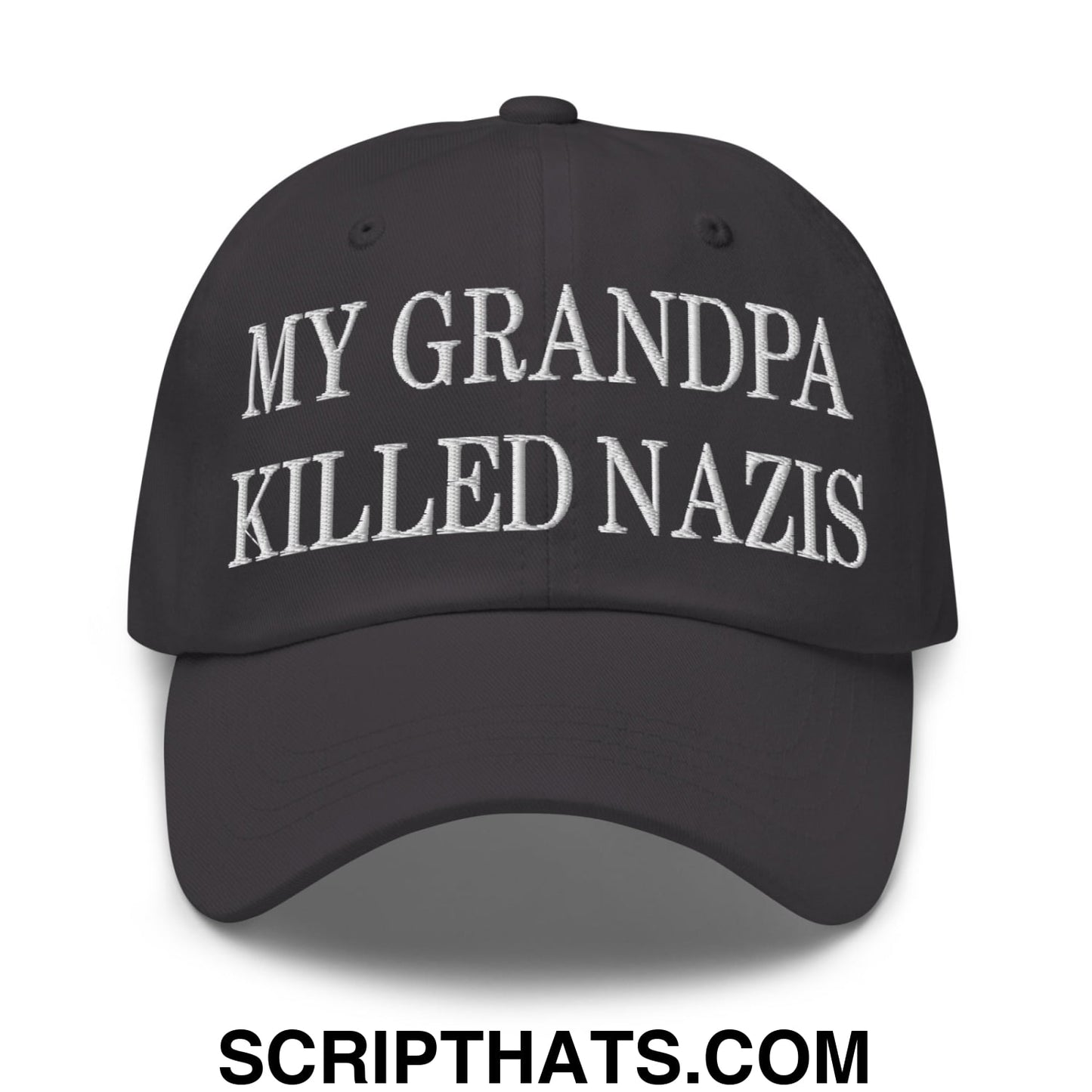 My Grandpa Killed Nazis Embroidered Unstructured Dad Hat Dark Grey