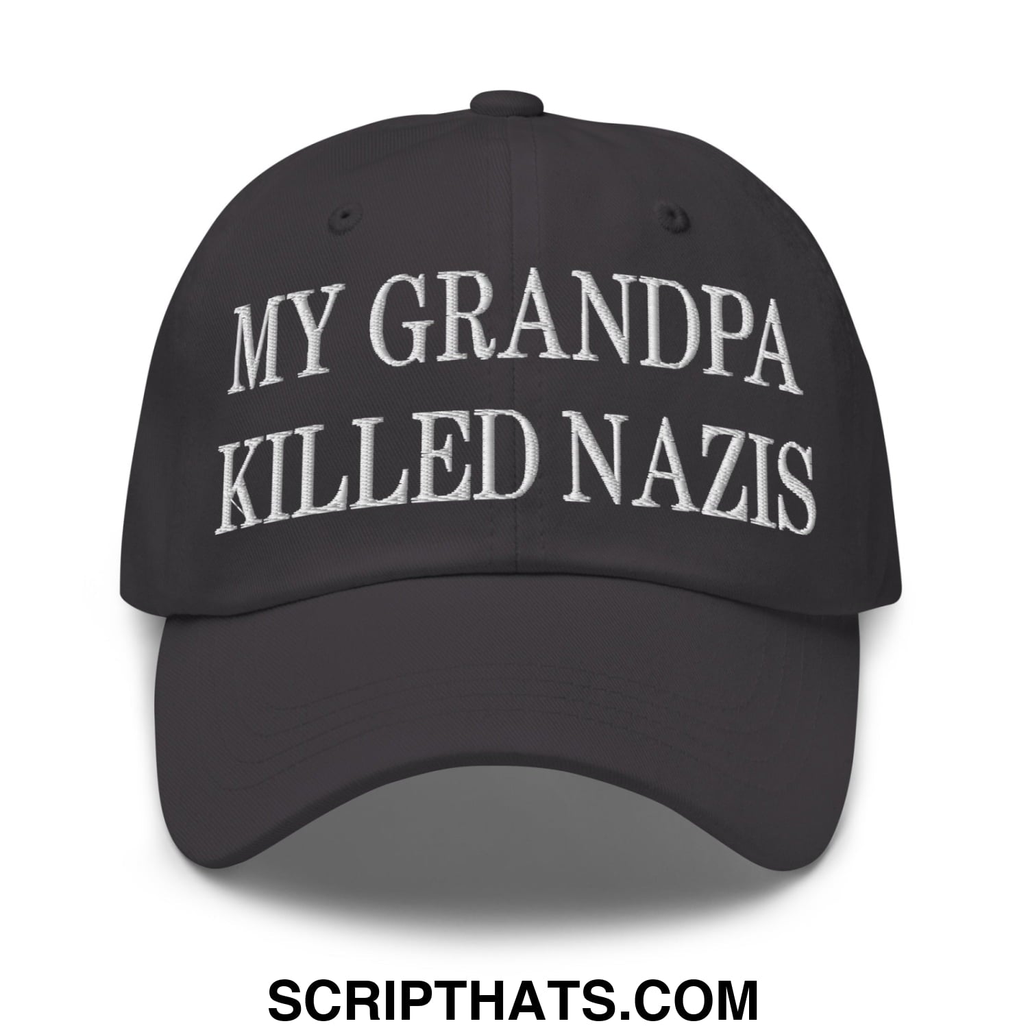 My Grandpa Killed Nazis Embroidered Unstructured Dad Hat Dark Grey