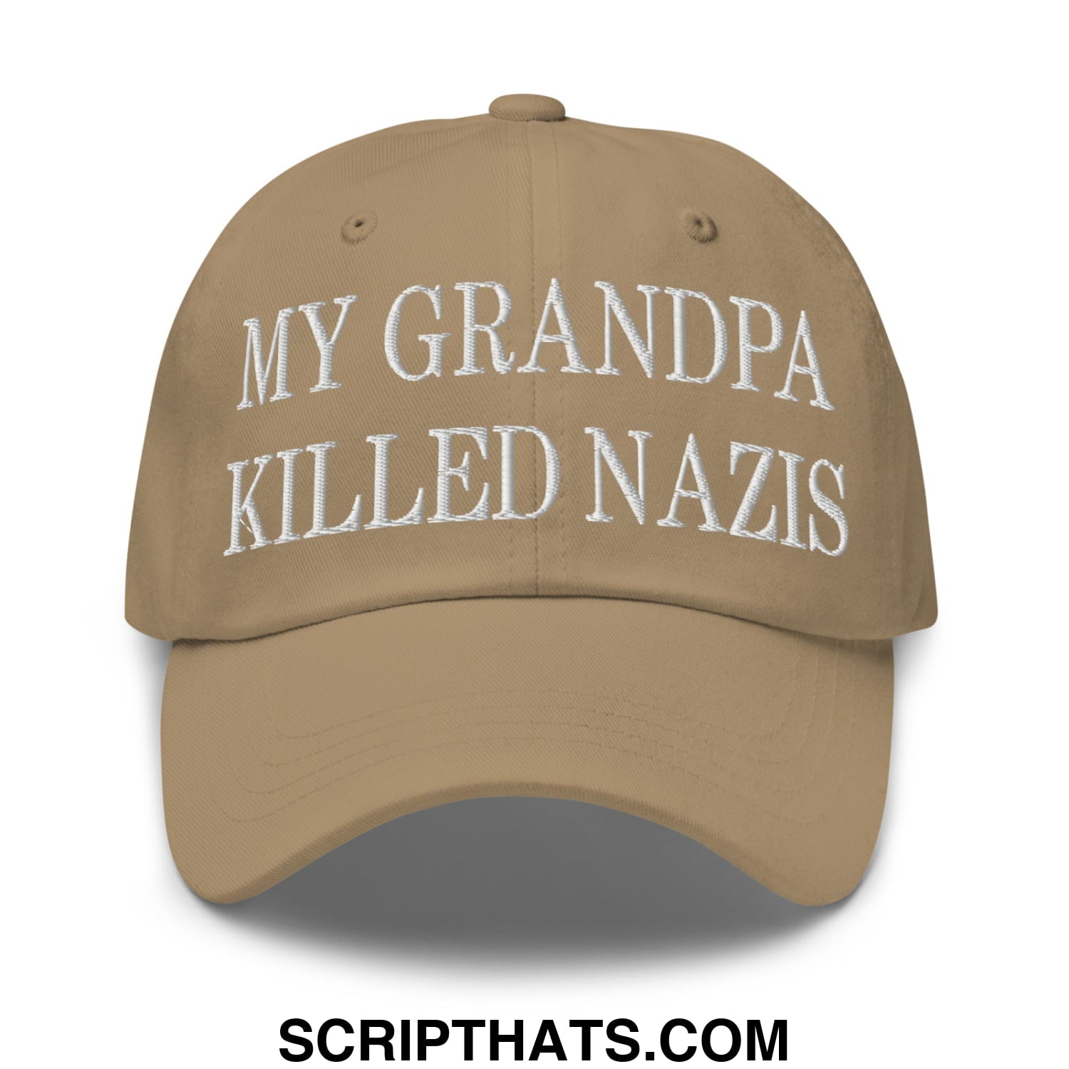 My Grandpa Killed Nazis Embroidered Unstructured Dad Hat Khaki