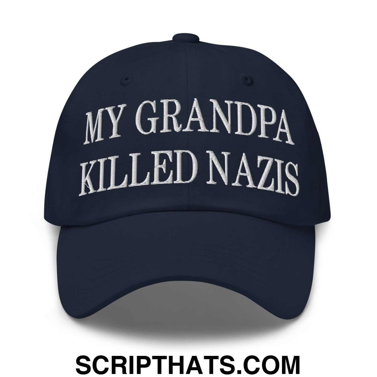 My Grandpa Killed Nazis Embroidered Unstructured Dad Hat Navy