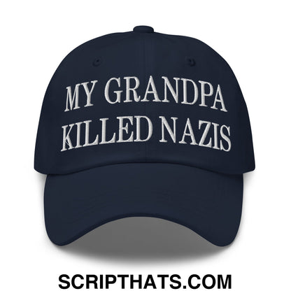 My Grandpa Killed Nazis Embroidered Unstructured Dad Hat Navy