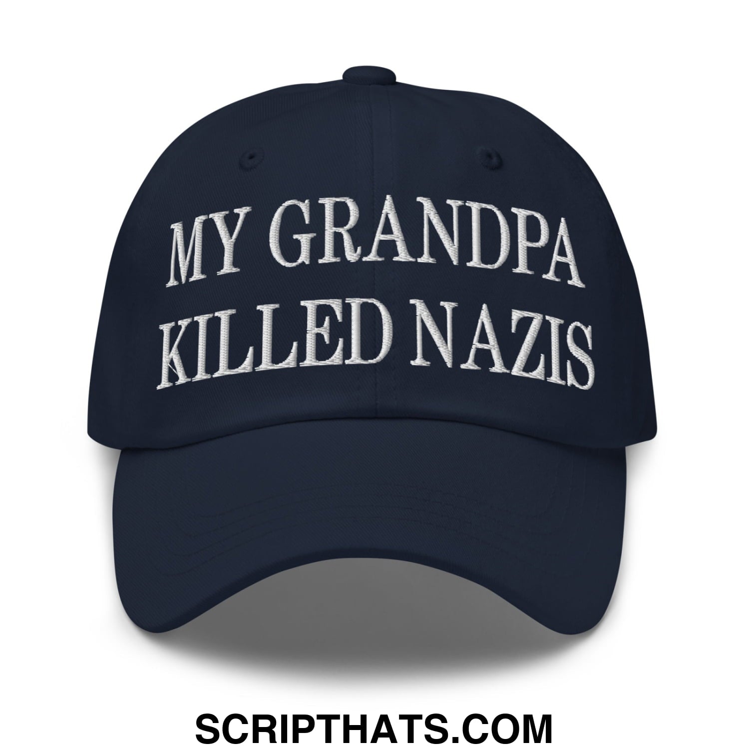 My Grandpa Killed Nazis Embroidered Unstructured Dad Hat Navy
