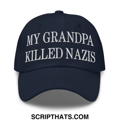 My Grandpa Killed Nazis Embroidered Unstructured Dad Hat Navy