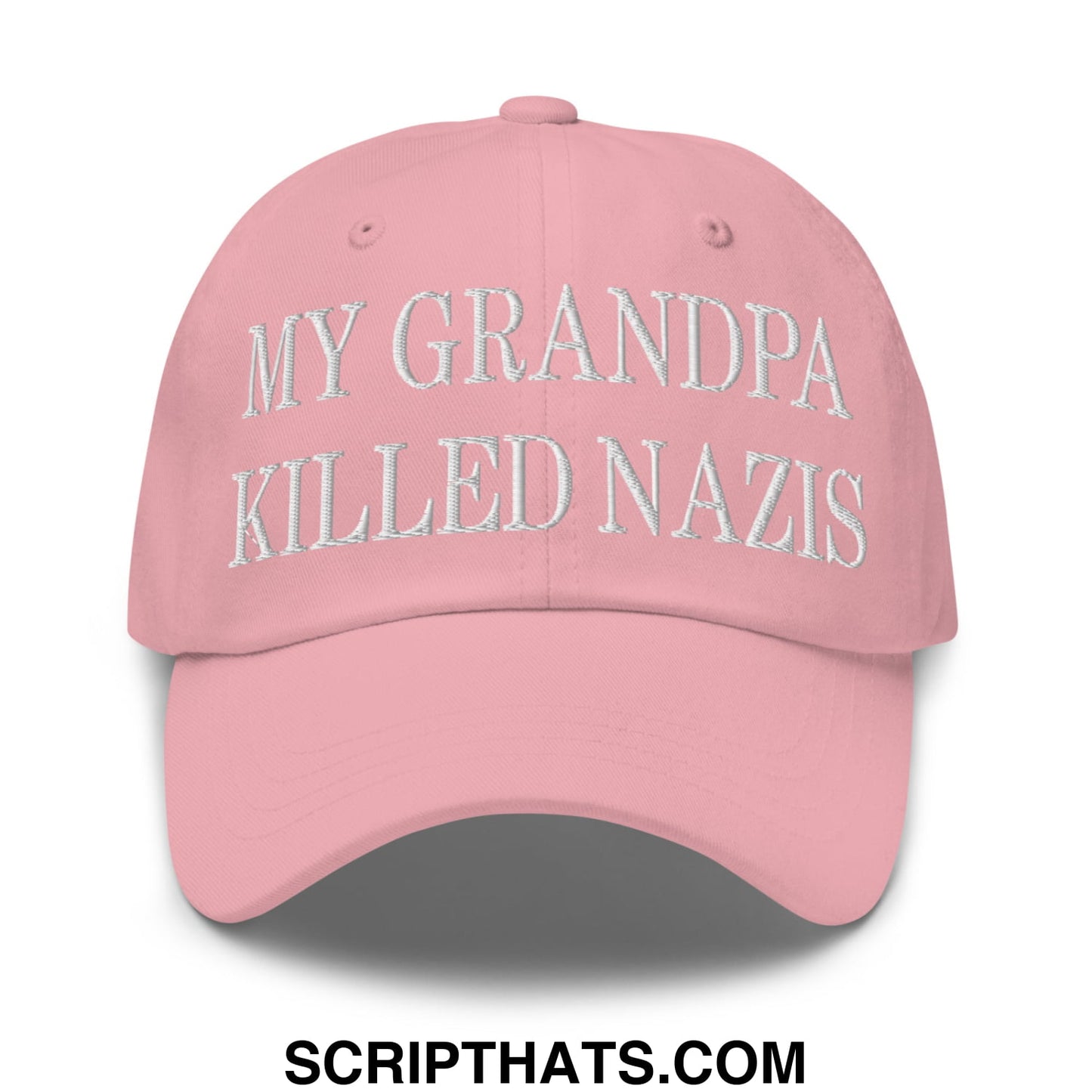 My Grandpa Killed Nazis Embroidered Unstructured Dad Hat Pink