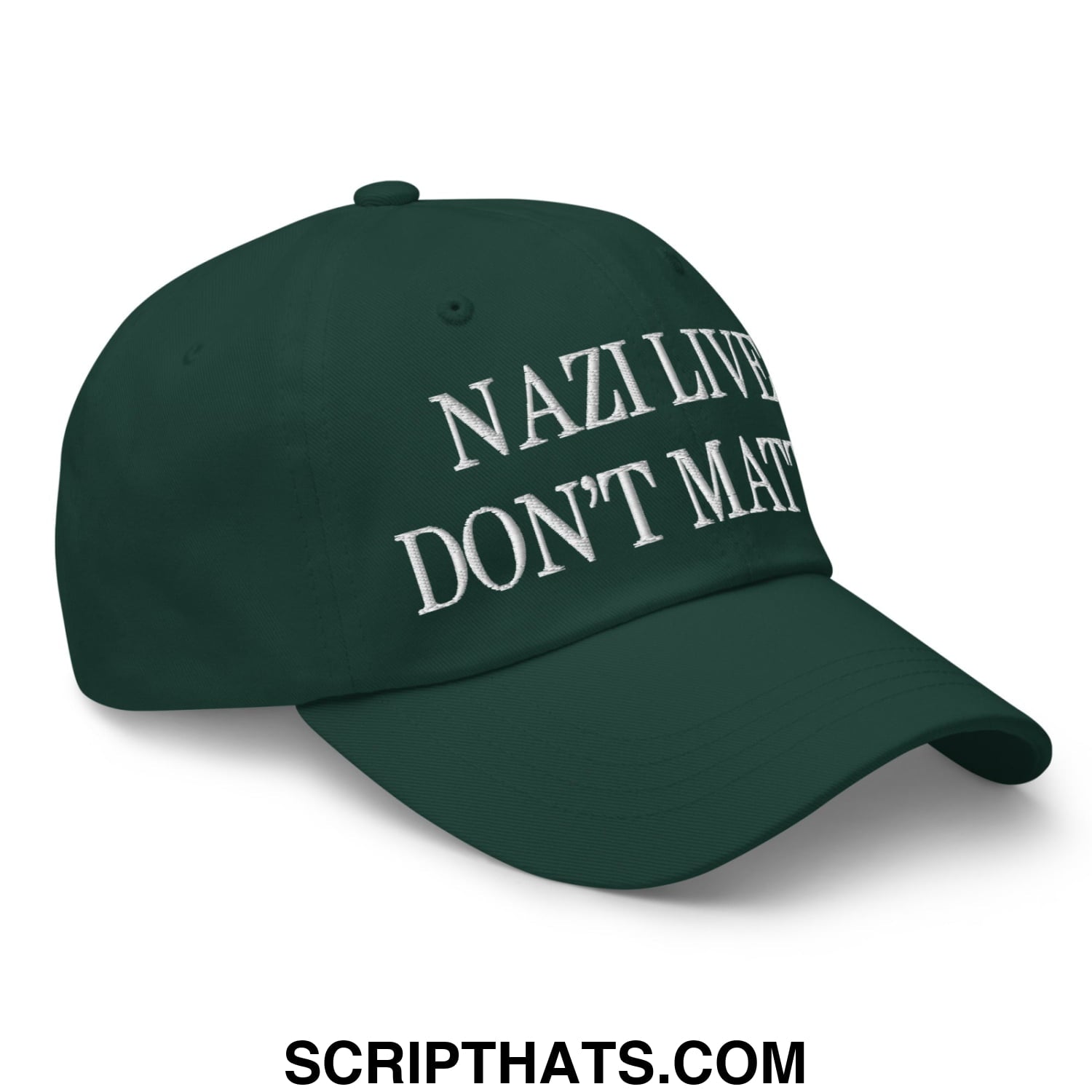 Dark green unstructured dad hat with white embroidered nazi lives don t matter text on front panel
