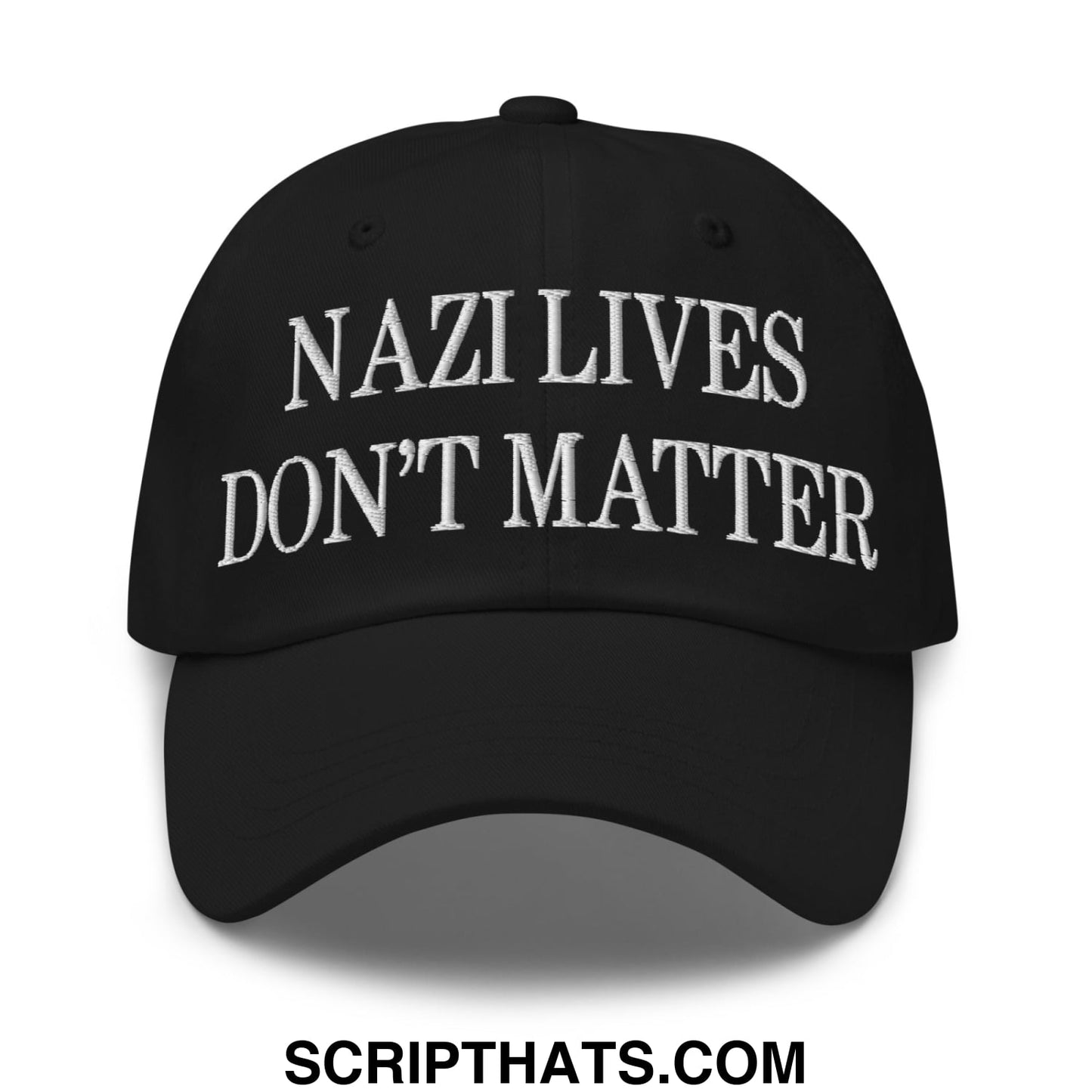 Black unstructured dad hat featuring white embroidered nazi lives don’t matter text on the front panel