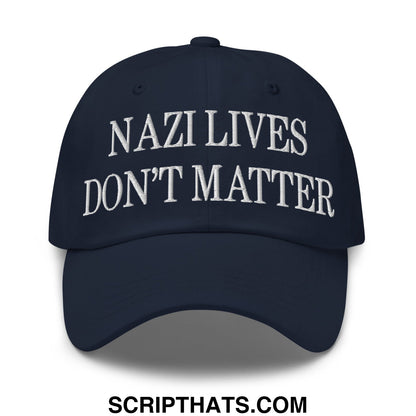 Navy blue unstructured dad hat with white embroidered text nazi lives don’t matter on the front panel