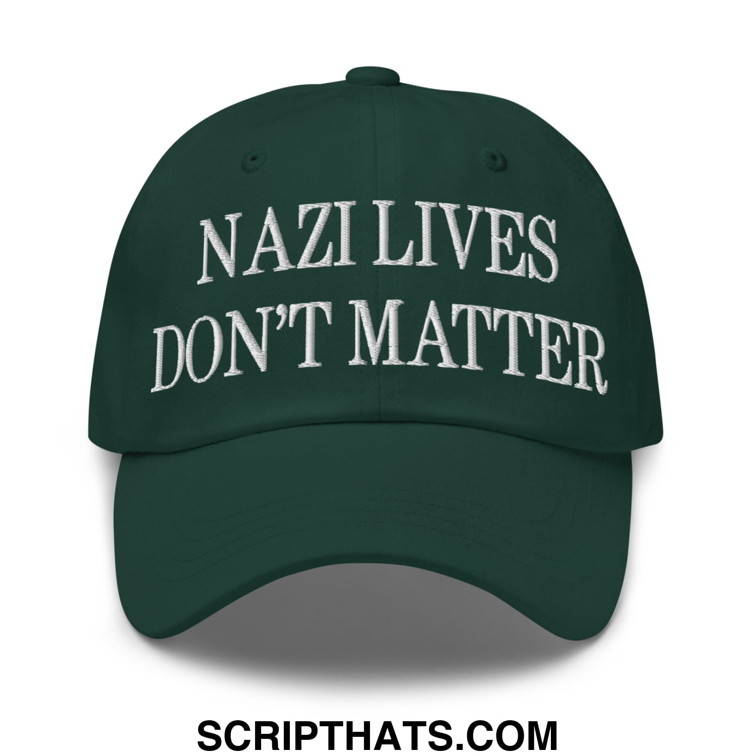 Dark green unstructured dad hat with white embroidered nazi lives dont matter text front center