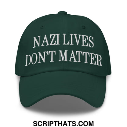 Dark green unstructured dad hat with white embroidered nazi lives dont matter text front center