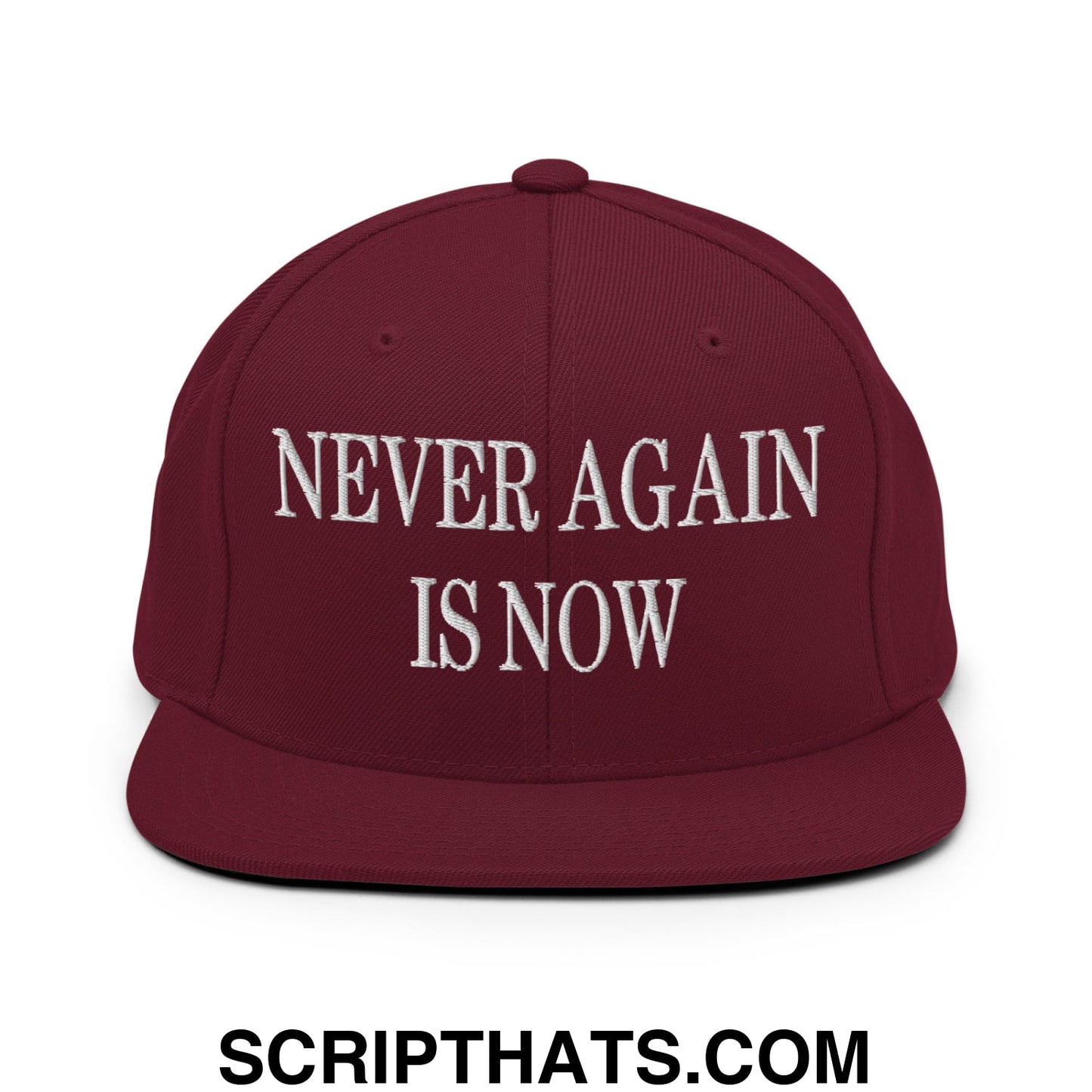 Never Again is Now Embroidered Flat Bill Brim Snapback Hat Maroon