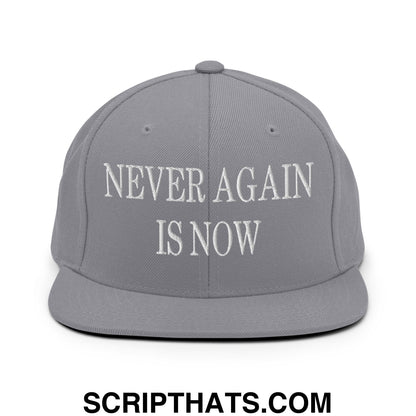 Never Again is Now Embroidered Flat Bill Brim Snapback Hat Silver