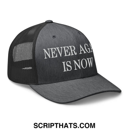 Never Again is Now Embroidered Mesh Trucker Hat Dark Heather Gray