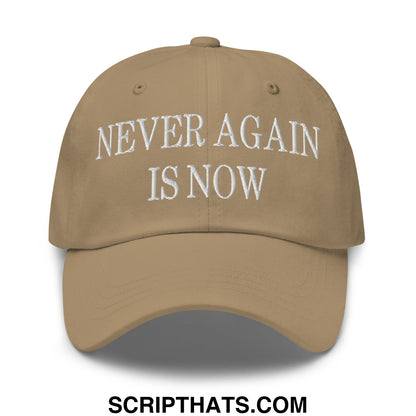 Never Again is Now Embroidered Unstructured Dad Hat Khaki