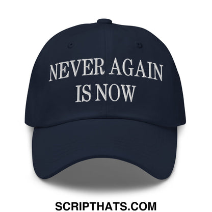 Never Again is Now Embroidered Unstructured Dad Hat Navy