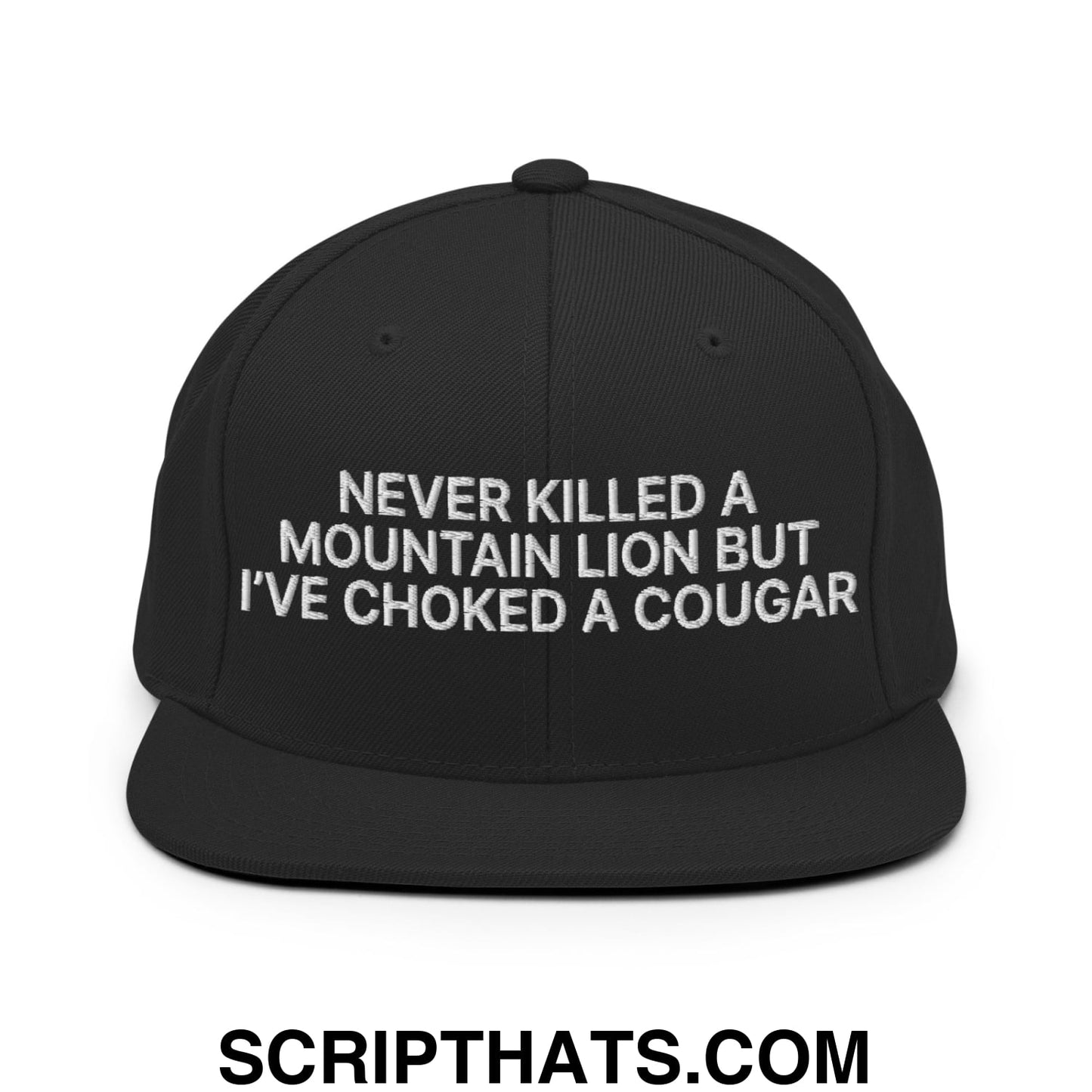 Never Killed a Mountain Lion but I've Choked a Cougar Embroidered Flat Bill Brim Snapback Hat Black