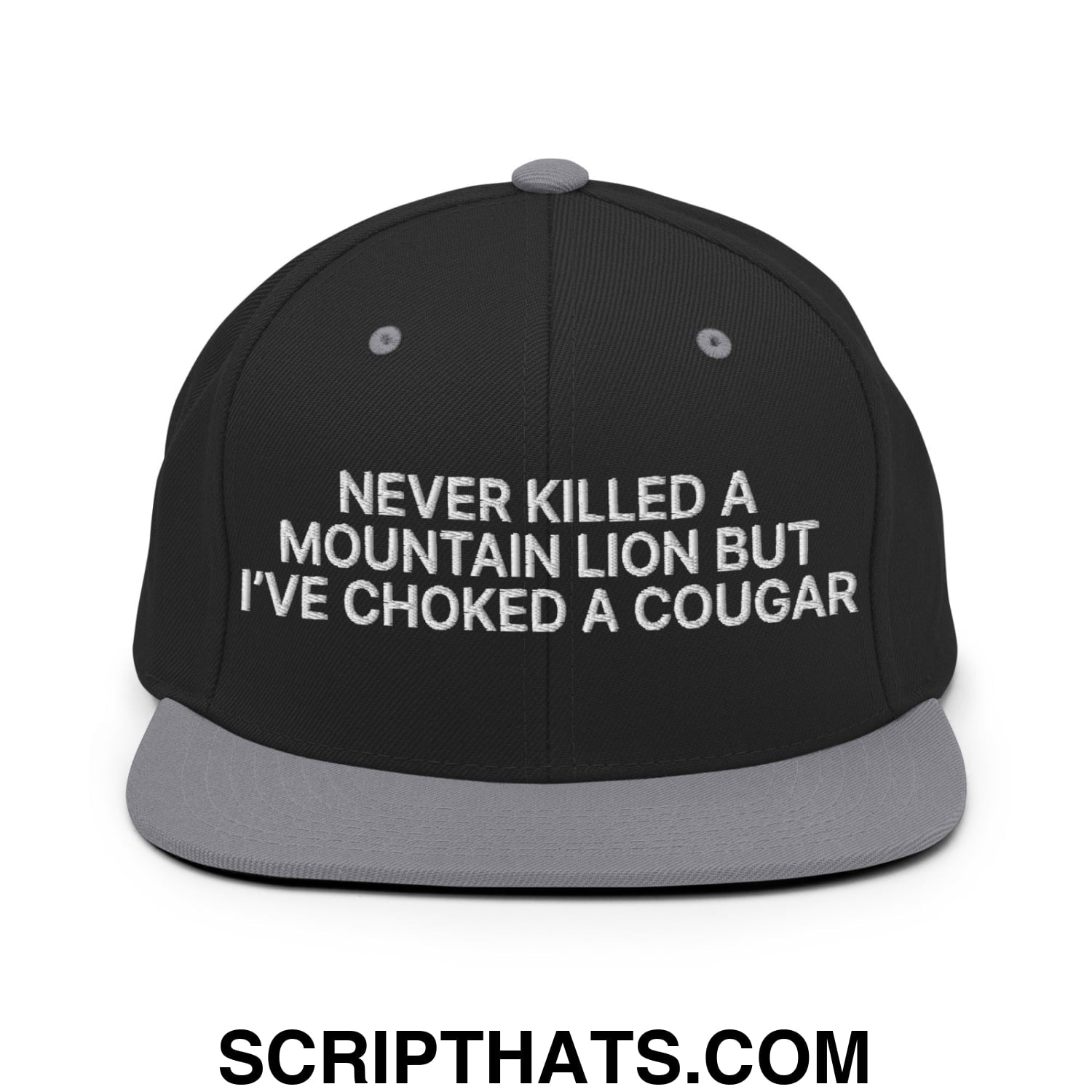 Never Killed a Mountain Lion but I've Choked a Cougar Embroidered Flat Bill Brim Snapback Hat Black Silver