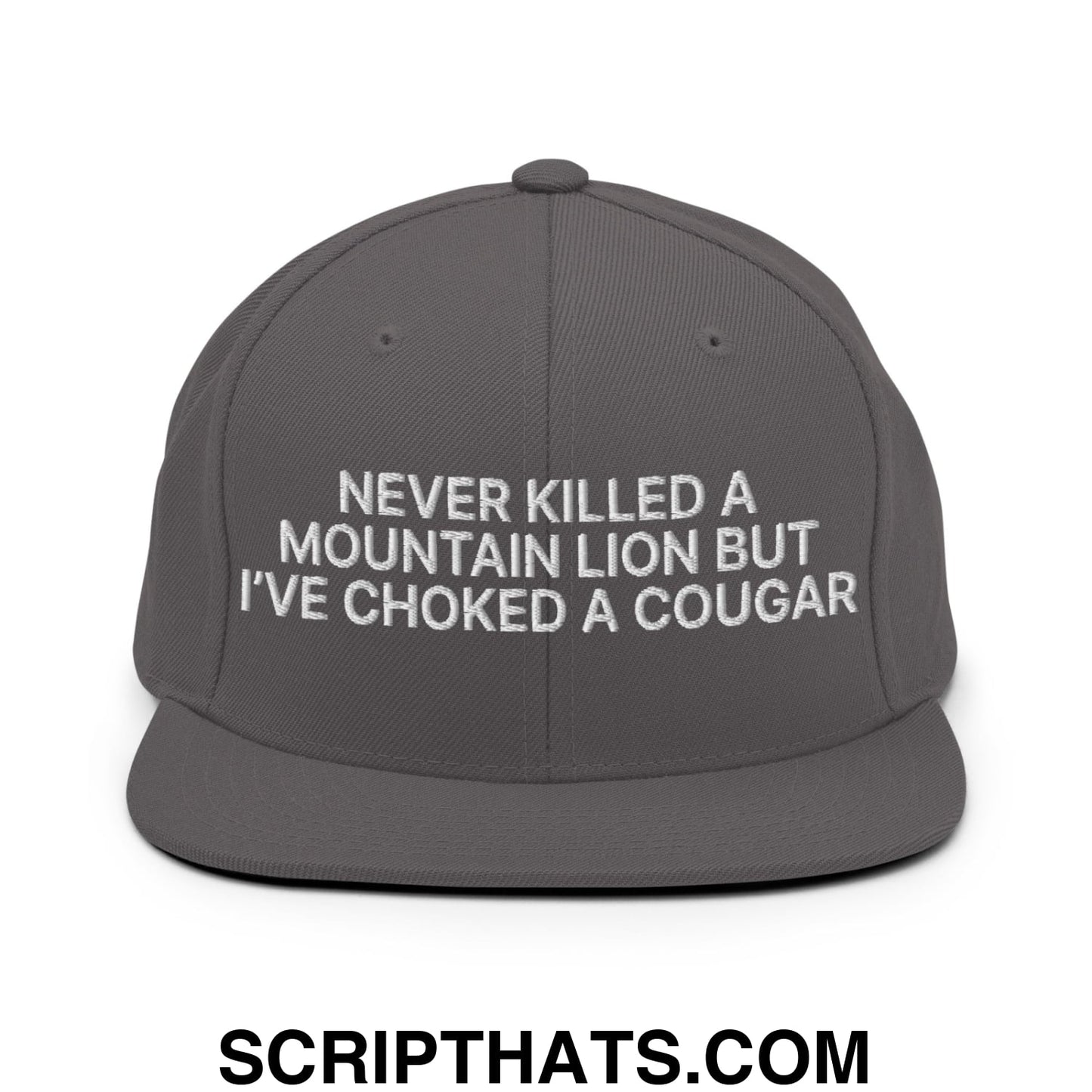 Never Killed a Mountain Lion but I've Choked a Cougar Embroidered Flat Bill Brim Snapback Hat Dark Grey