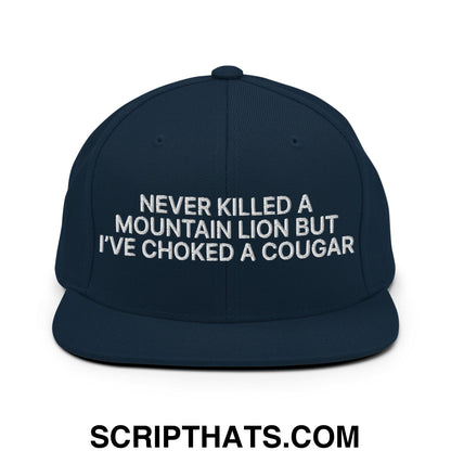 Never Killed a Mountain Lion but I've Choked a Cougar Embroidered Flat Bill Brim Snapback Hat Dark Navy