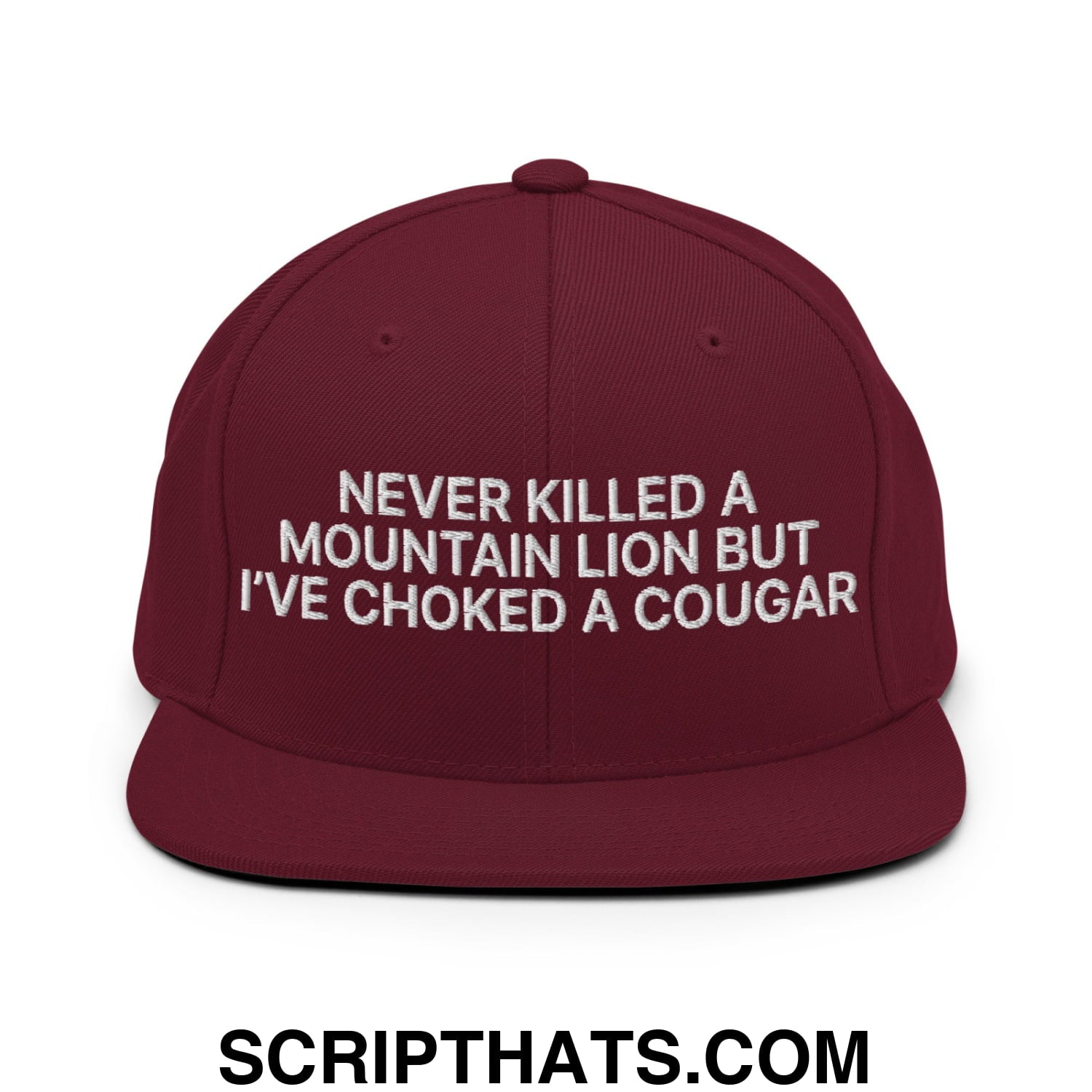 Never Killed a Mountain Lion but I've Choked a Cougar Embroidered Flat Bill Brim Snapback Hat Maroon