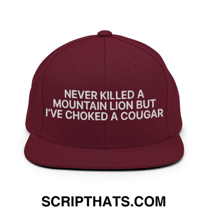 Never Killed a Mountain Lion but I've Choked a Cougar Embroidered Flat Bill Brim Snapback Hat Maroon