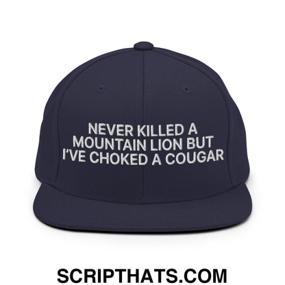 Never Killed a Mountain Lion but I've Choked a Cougar Embroidered Flat Bill Brim Snapback Hat Navy