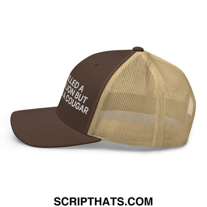 Never Killed a Mountain Lion but I've Choked a Cougar Embroidered Mesh Trucker Hat Brown Khaki