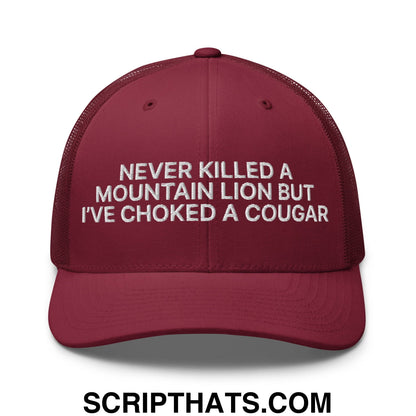 Never Killed a Mountain Lion but I've Choked a Cougar Embroidered Mesh Trucker Hat Cranberry