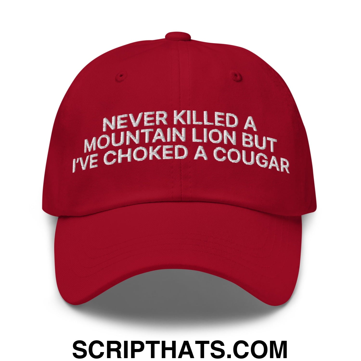 Never Killed a Mountain Lion but I've Choked a Cougar Embroidered Unstructured Dad Hat Cranberry