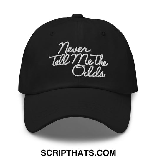 Never Tell Me The Odds Embroidered Unstructured Dad Hat Black