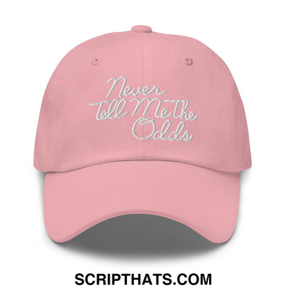 Never Tell Me The Odds Embroidered Unstructured Dad Hat Pink