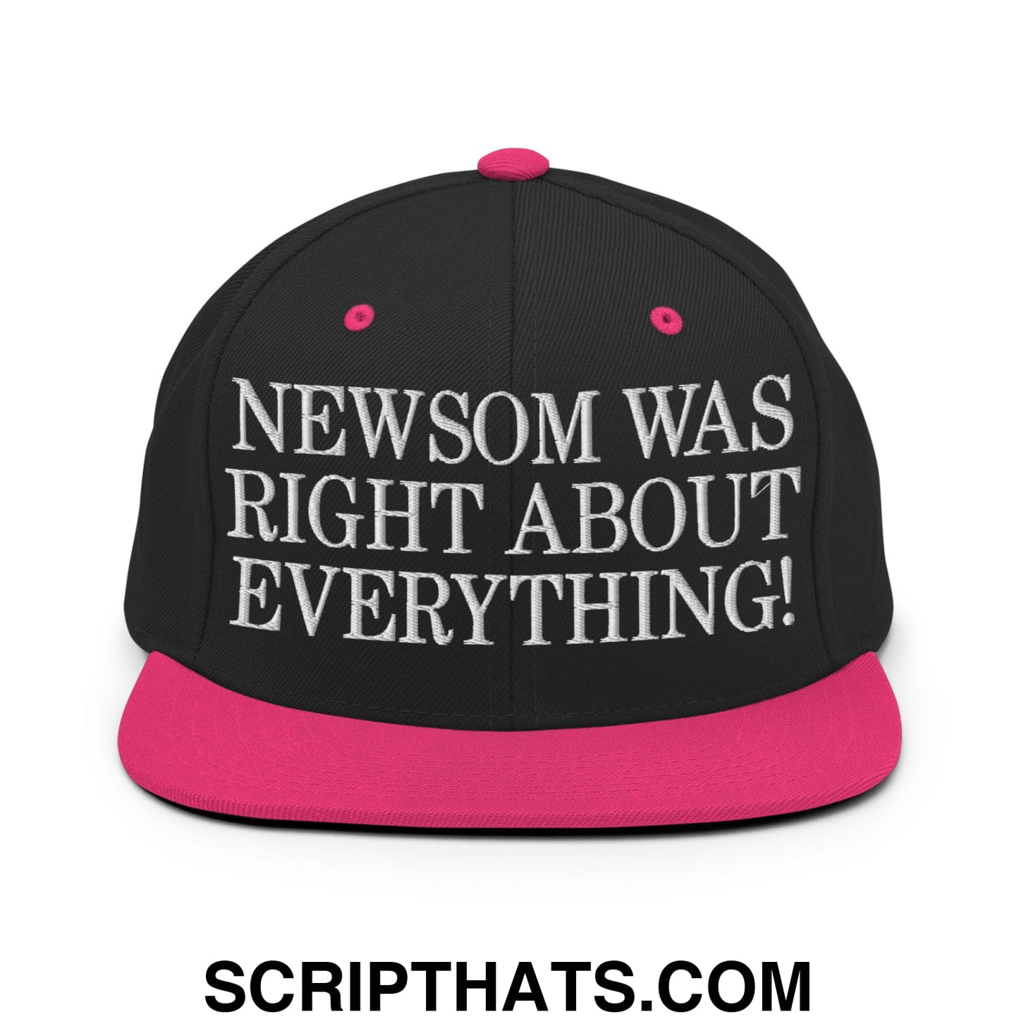 Newsom Was Right About Everything! Embroidered Flat Bill Brim Snapback Hat Black Neon Pink