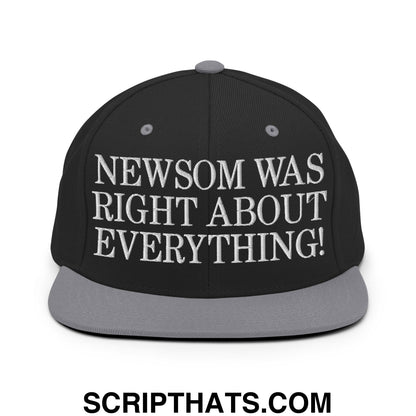 Newsom Was Right About Everything! Embroidered Flat Bill Brim Snapback Hat Black Silver