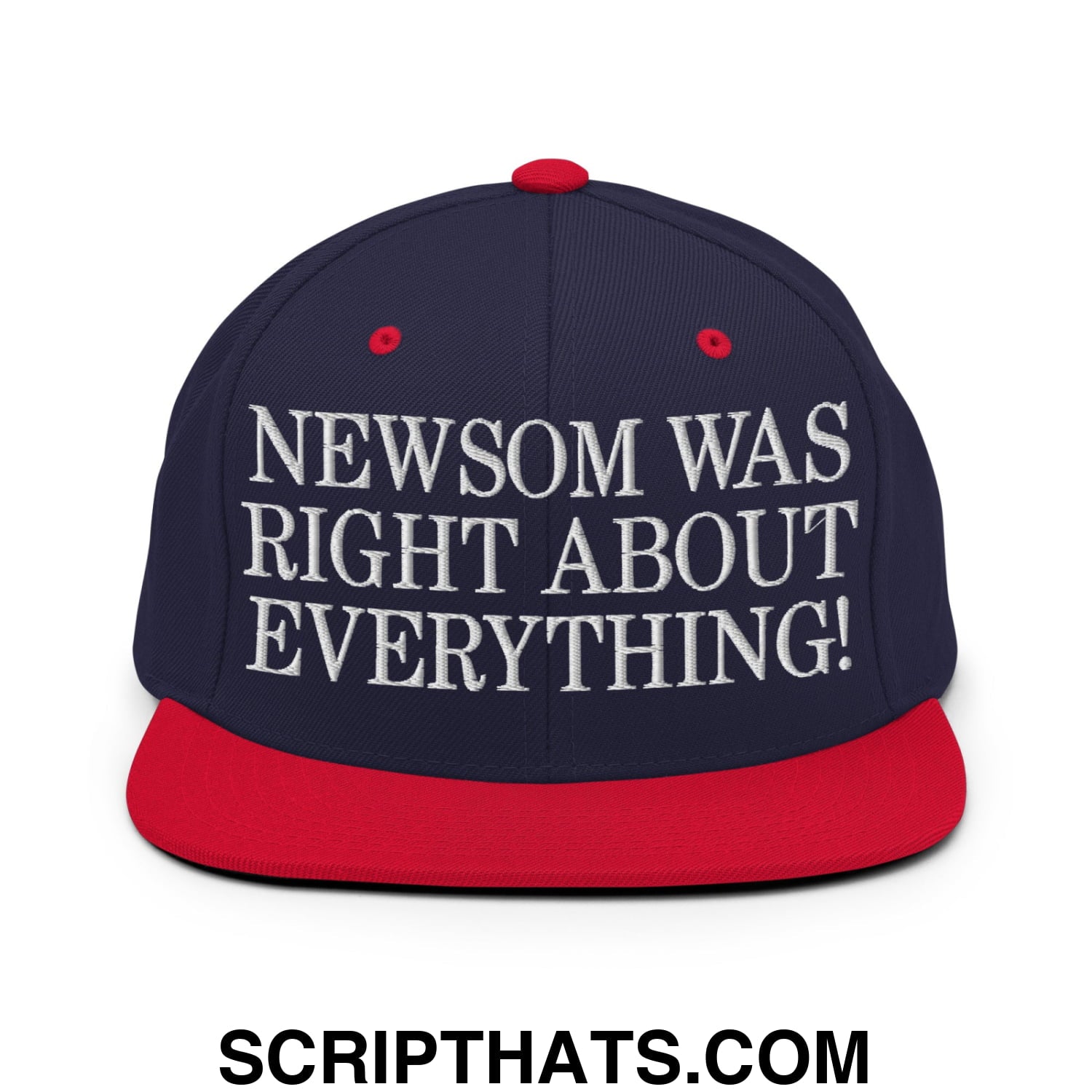 Newsom Was Right About Everything! Embroidered Flat Bill Brim Snapback Hat Navy Red