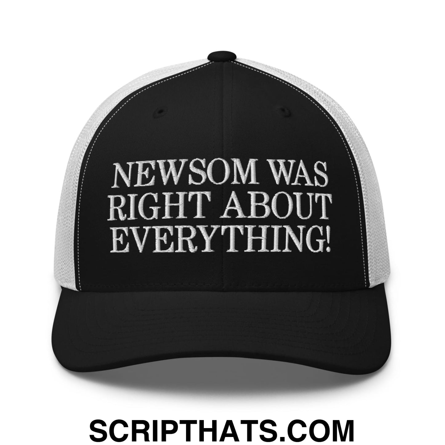 Newsom Was Right About Everything! Embroidered Mesh Trucker Hat Black White