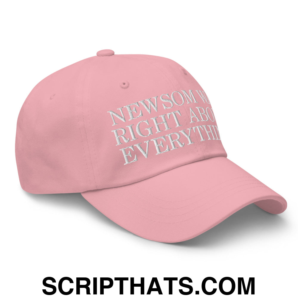 Newsom Was Right About Everything! Embroidered Unstructured Dad Hat Pink