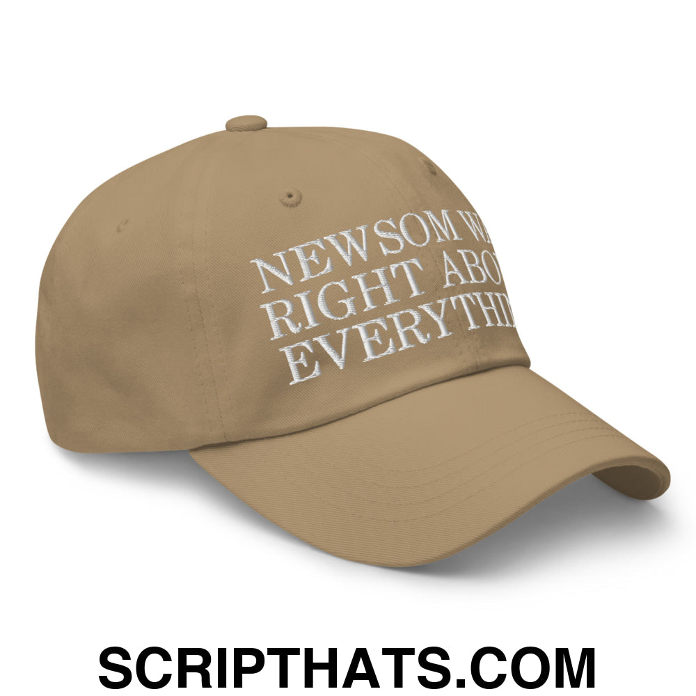 Newsom Was Right About Everything! Embroidered Unstructured Dad Hat Khaki
