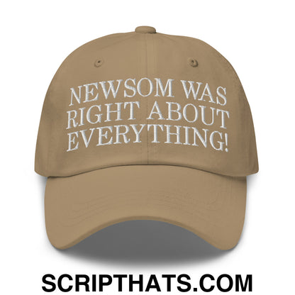 Newsom Was Right About Everything! Embroidered Unstructured Dad Hat Khaki
