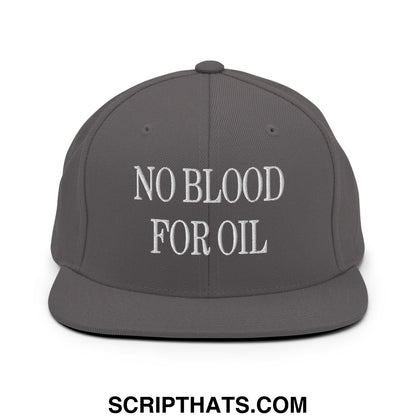 Dark gray snapback hat with white embroidered no blood for oil text and a flat bill brim design