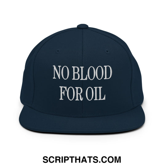 No Blood For Oil Embroidered Flat Bill Brim Snapback Hat Dark Navy