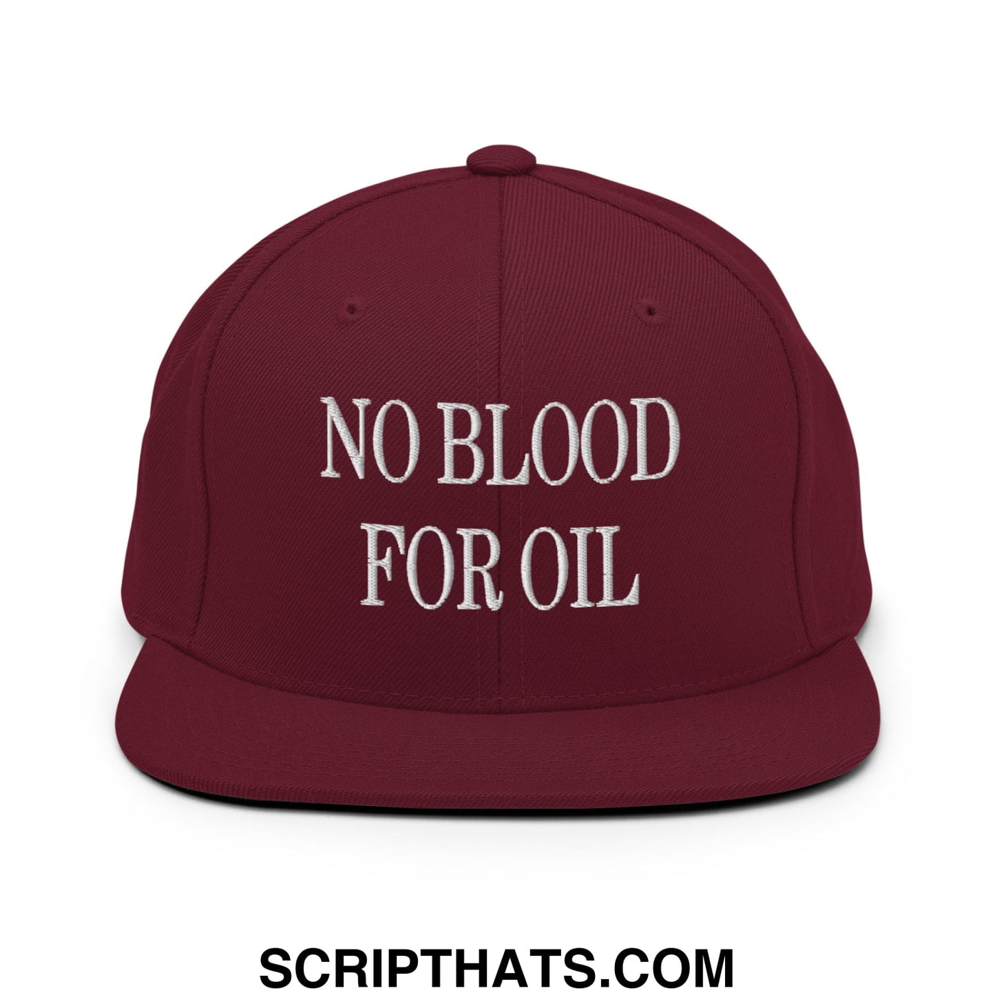 Maroon flat bill brim snapback hat with white embroidered no blood for oil text on the front panel