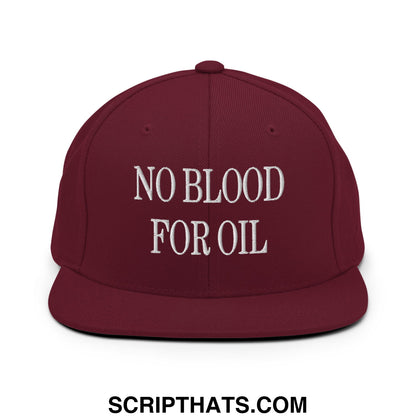 Maroon flat bill brim snapback hat with white embroidered no blood for oil text on the front panel