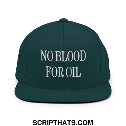 Dark green snapback cap with white embroidered no blood for oil text featuring a flat bill brim design