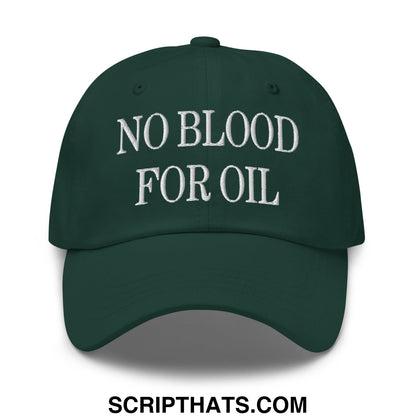 Dark green unstructured dad hat with white embroidered no blood for oil text, perfect for casual wear