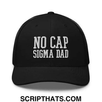 No Cap Sigma Dad Embroidered Mesh Trucker Hat Black