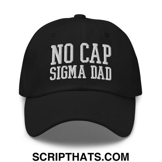 No Cap Sigma Dad Embroidered Unstructured Dad Hat Black