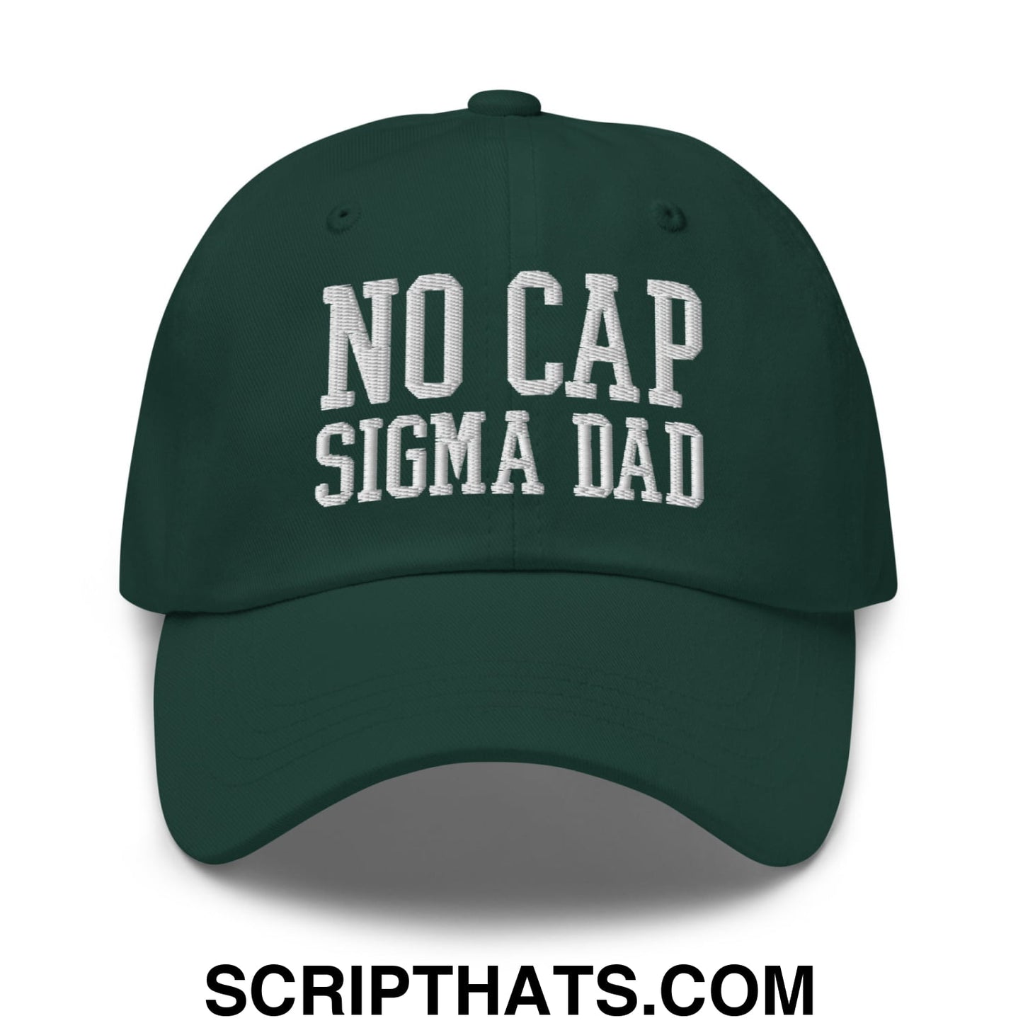 No Cap Sigma Dad Embroidered Unstructured Dad Hat Spruce
