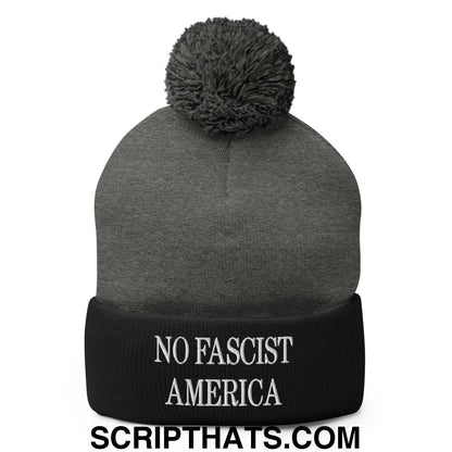 No Fascist America Embroidered Pom Pom Knit Beanie Dark Heather Grey Black